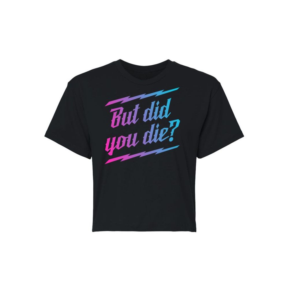 BUT DID YOU DIE? CROP