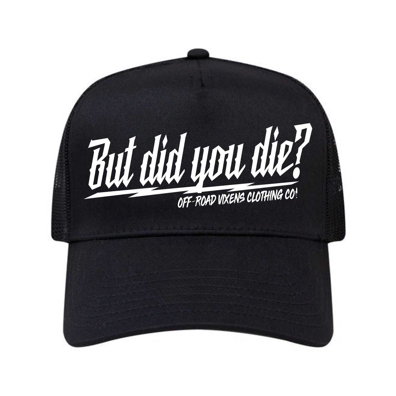 BUT DID YOU DIE? TRUCKER HAT - BLACK/WHITE